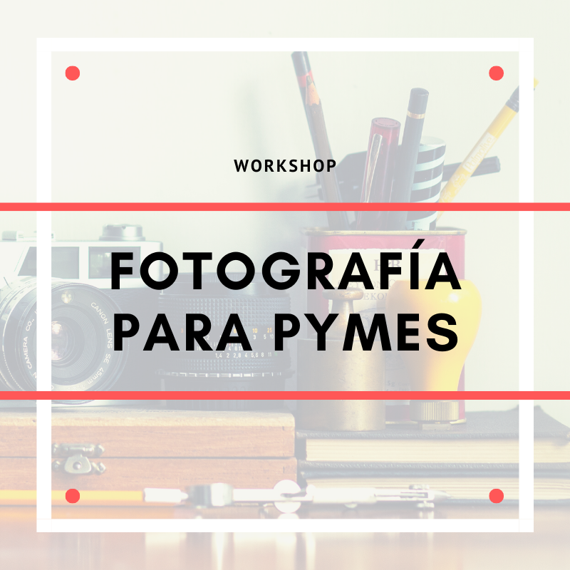 Taller: Fotografía para pymes